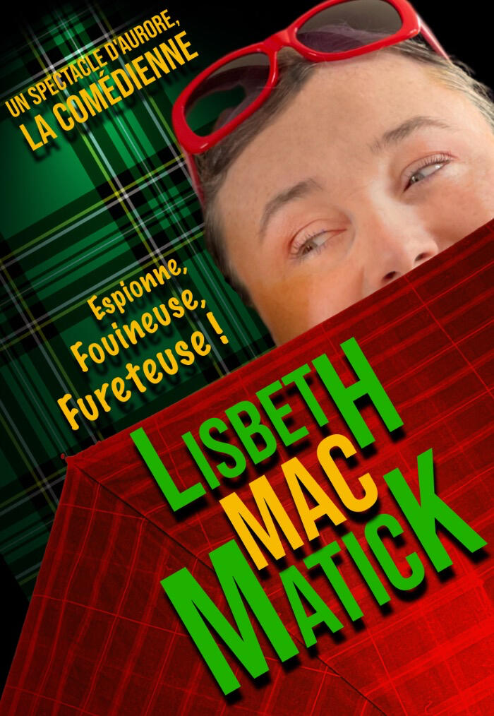 Lisbeth Mac Matick Affiche de spectacle : Aurore, agent secret, tente de résoudre une énigme avec un regard intense.